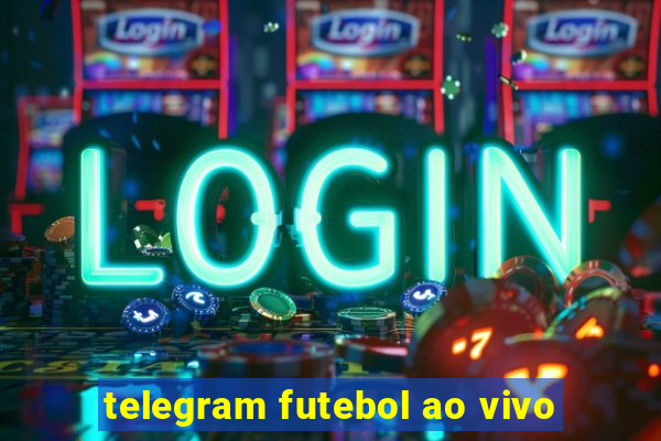 telegram futebol ao vivo